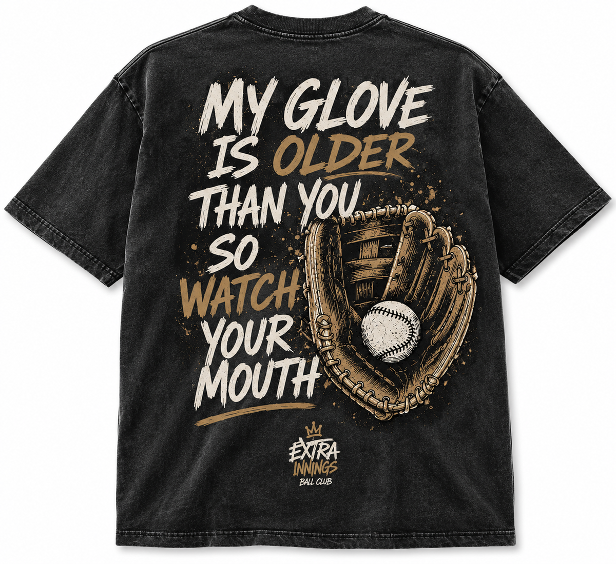 My Glove Is Older Than You Tee
