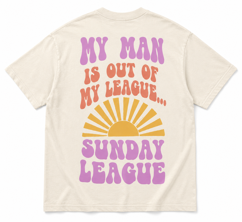 My Man Is Out of My League Tee