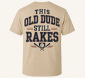 This Old Dude Still Rakes Tee (Natural)